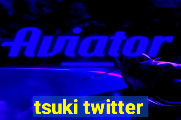 tsuki twitter